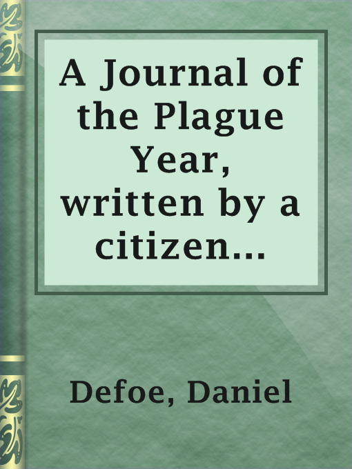 Upplýsingar um A Journal of the Plague Year, written by a citizen who continued all the while in London eftir Daniel Defoe - Til útláns